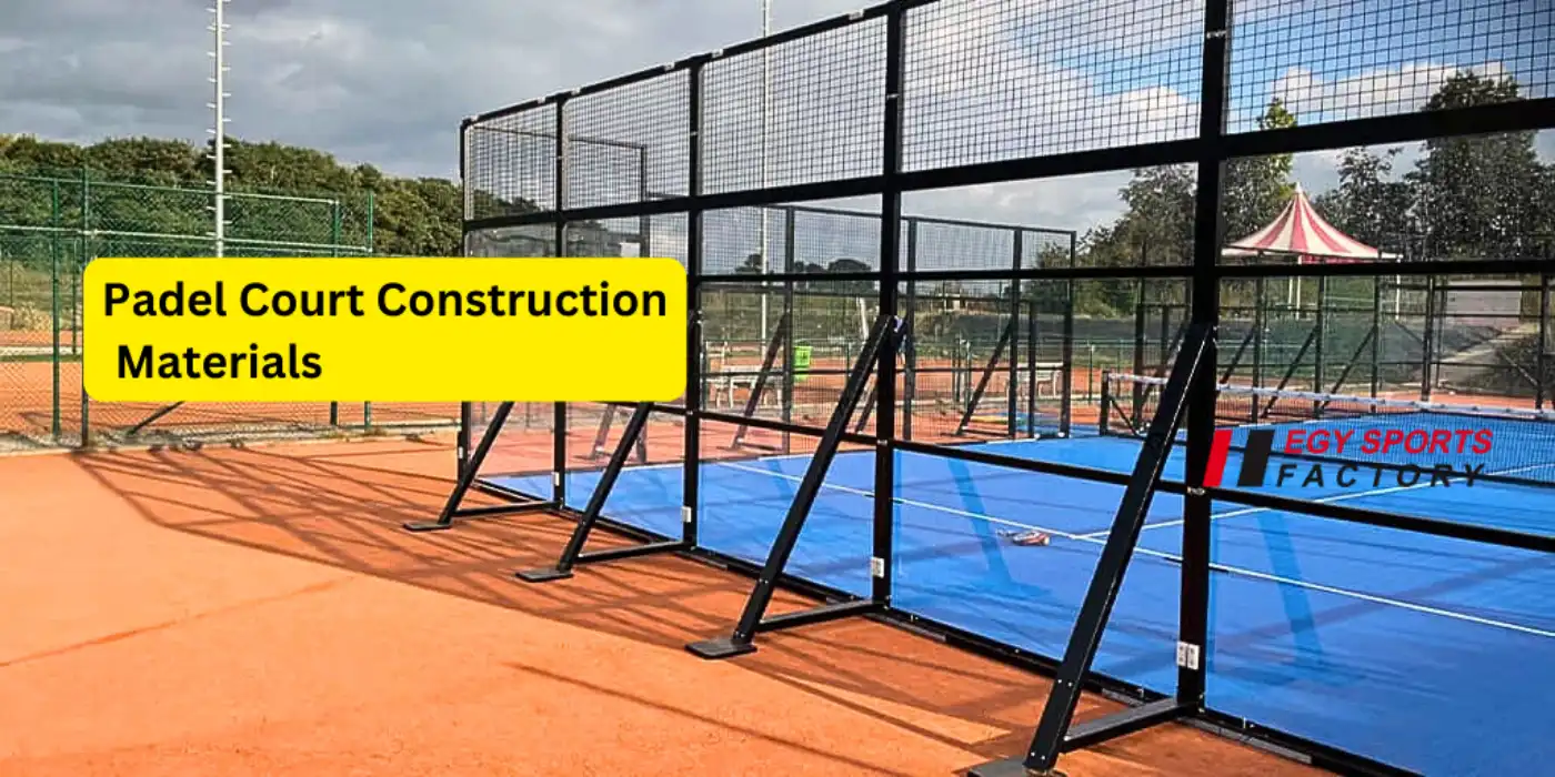 Padel court construction materials