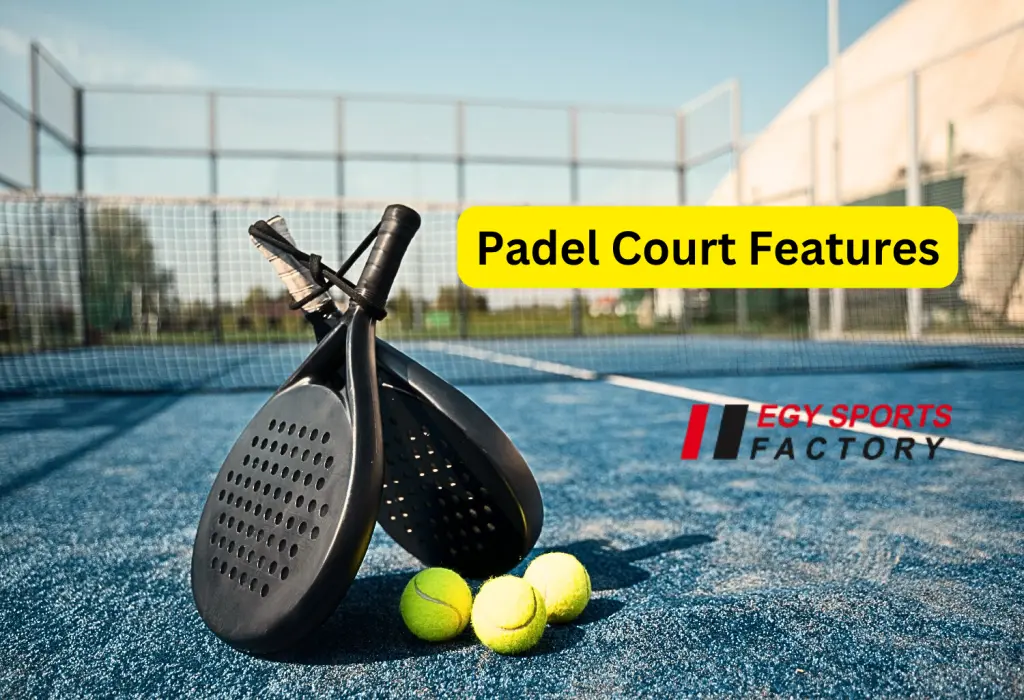 Padel court features