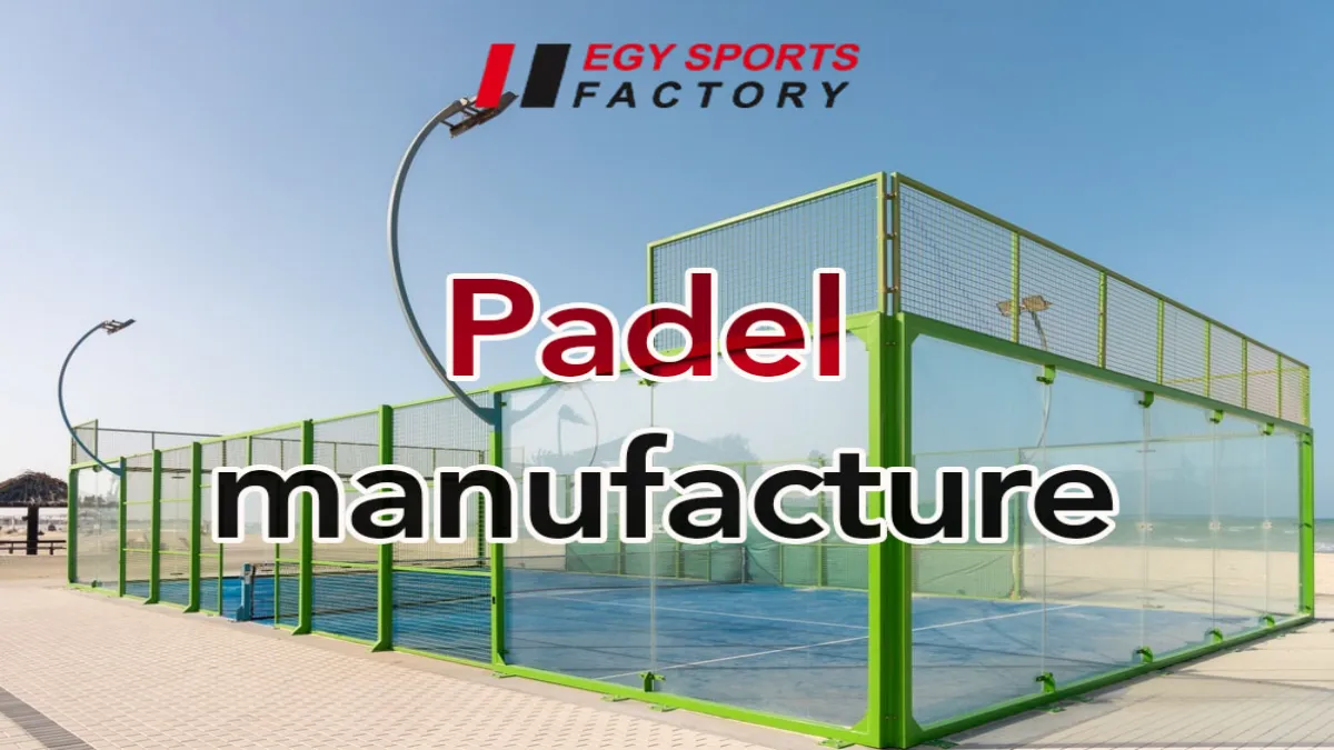 Padel manufacture