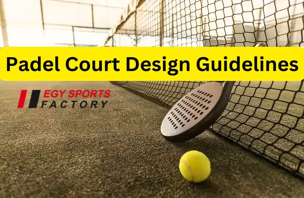 Padel court design guidelines