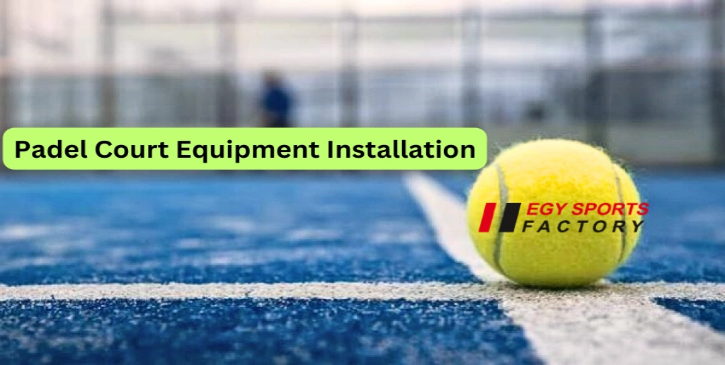 Padel court equipment installation