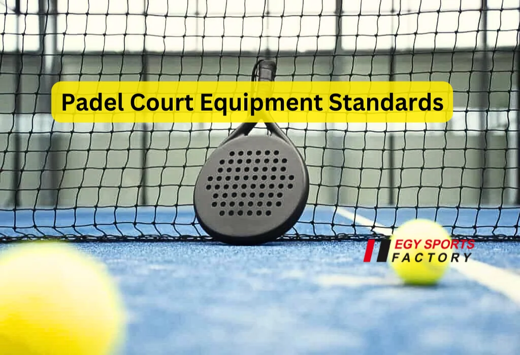 Padel court equipment standards