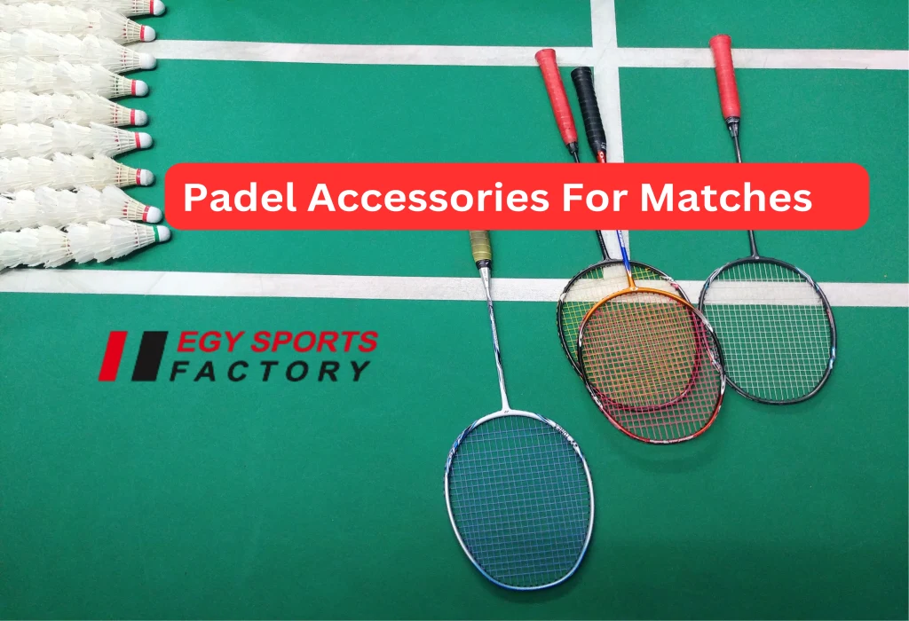 Padel accessories for matches